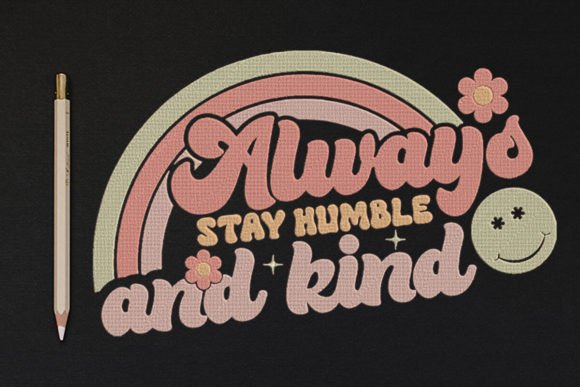 Always Stay Humble and Kind Embroidery Review